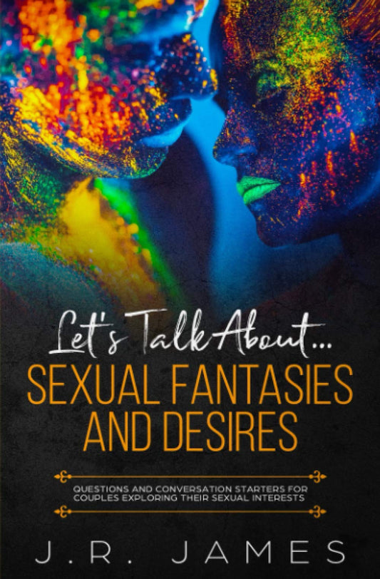 Let's Talk About... Sexual Fantasies and Desires: Questions and Conversation Starters for Couples Exploring Their Sexual Interests (Beyond The Sheets) - 797