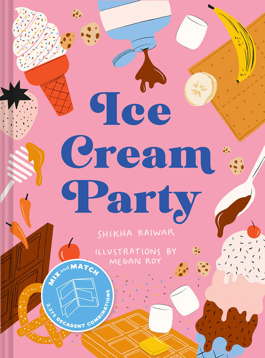 Ice Cream Party: Mix and Match to Create 3,375 Decadent Combinations - 2169