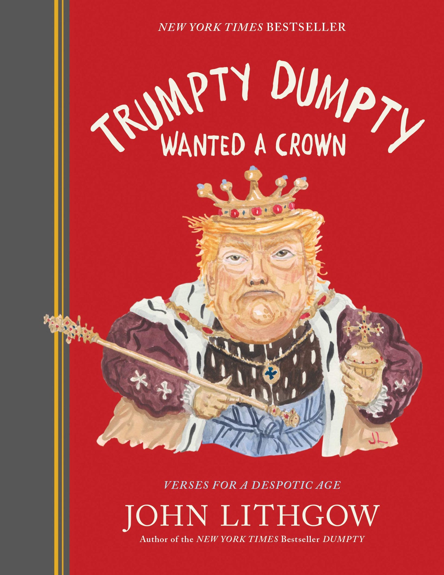 Trumpty Dumpty Wanted a Crown: Verses for a Despotic Age (Dumpty, 2) - 4065