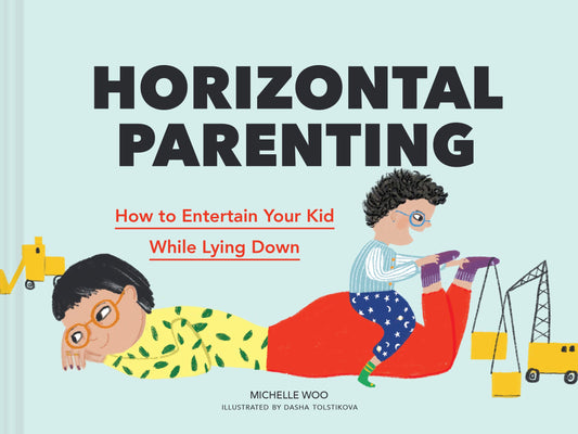 Horizontal Parenting: How to Entertain Your Kid While Lying Down - 4205