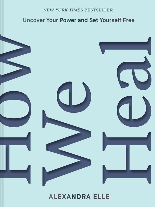 How We Heal: Uncover Your Power and Set Yourself Free - 8660