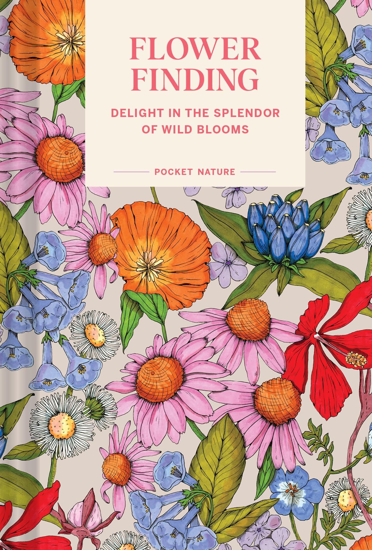 Pocket Nature: Flower Finding: Delight in the Splendor of Wild Blooms - 7831
