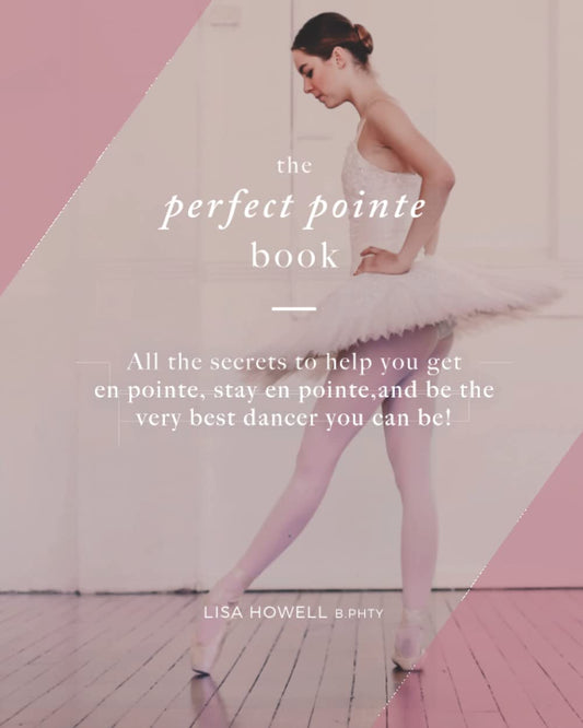 The Perfect Pointe Book (The Ballet Blog - Performance Enhancement Programs) - 28