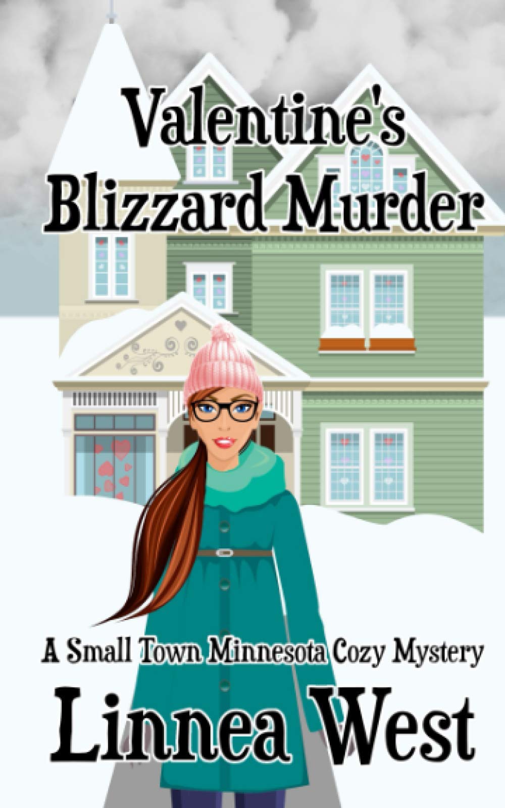 Valentine's Blizzard Murder: A Small Town Minnesota Cozy Mystery