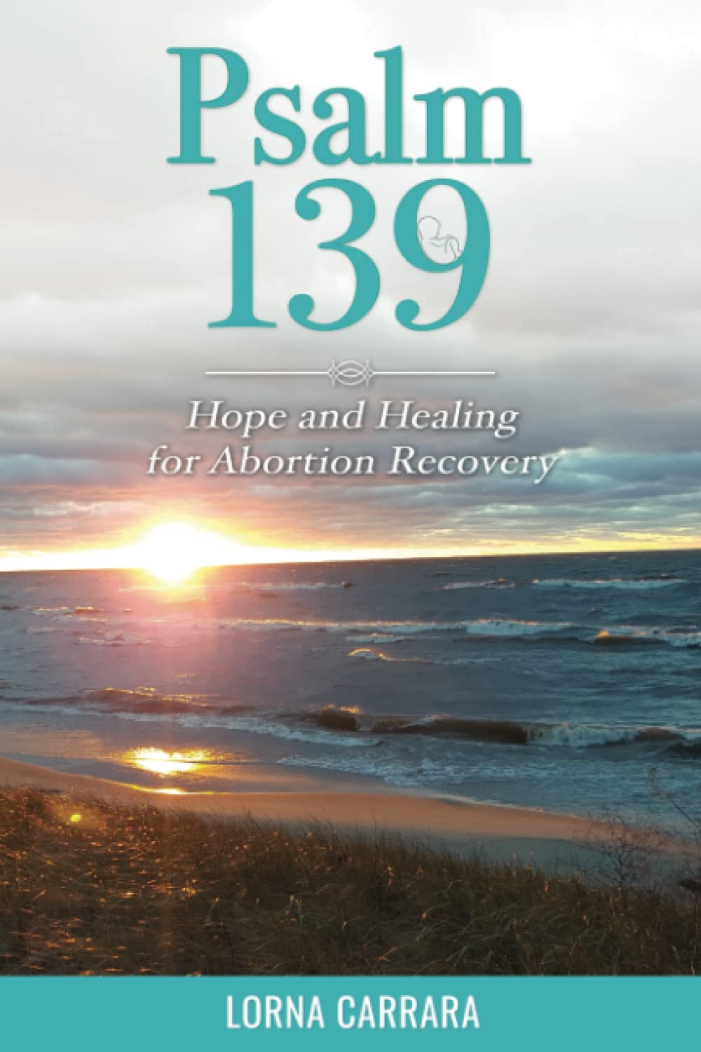 Psalm 139 Hope and Healing for Abortion Recovery - 5945