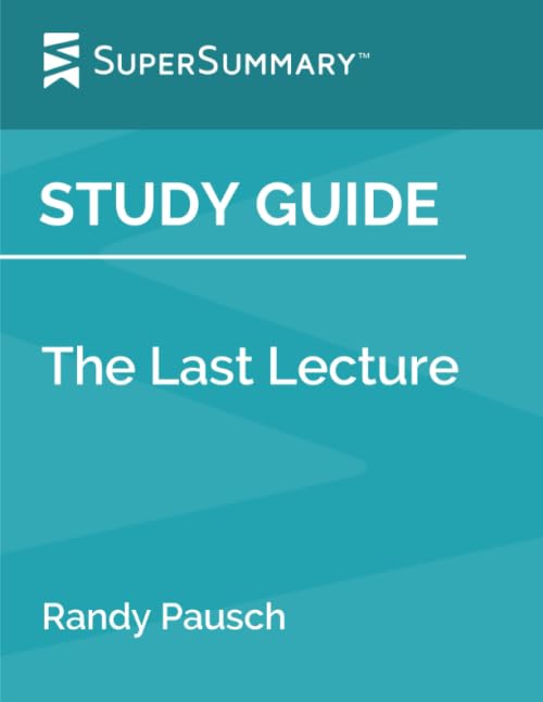 Study Guide: The Last Lecture by Randy Pausch (SuperSummary)