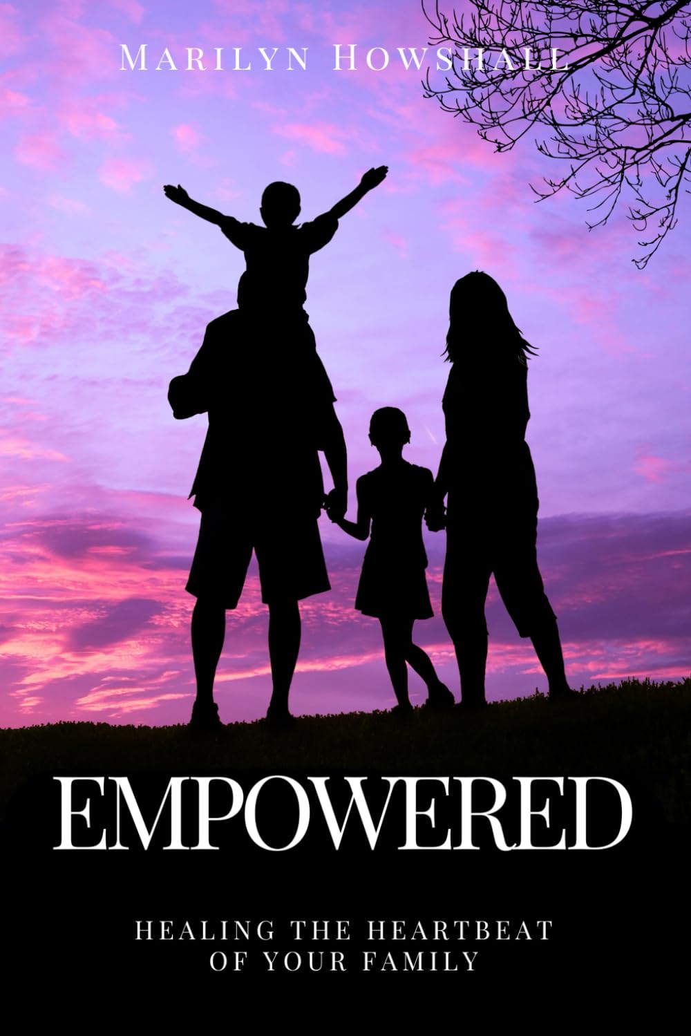 Empowered—Healing the Heartbeat of Your Family