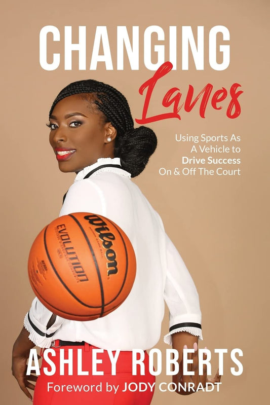 Changing Lanes: Using Sports As A Vehicle to Drive Success On & Off The Court - 3351