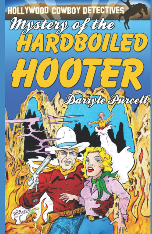 MYSTERY OF THE HARDBOILED HOOTER (Hollywood Cowboy Detectives)