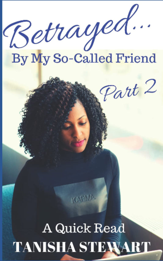 Betrayed: By My So-Called Friend, Part 2 - 696