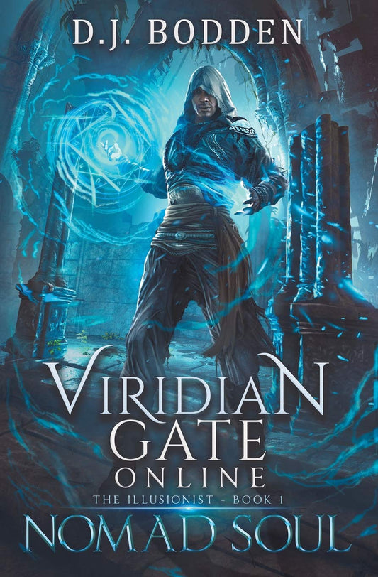 Viridian Gate Online: Nomad Soul: A litRPG Adventure (The Illusionist)