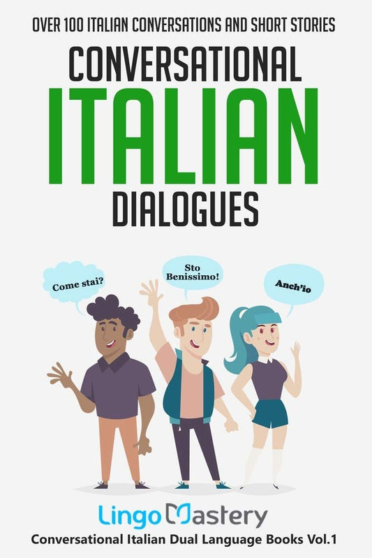 Conversational Italian Dialogues: Over 100 Italian Conversations and Short Stories (Conversational Italian Dual Language Books) - 2144