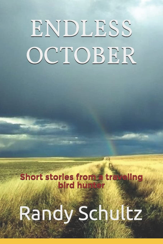 Endless October: Short stories from a traveling bird hunter (Endless October- Bird Dogs and Bird Hunting Across America) - 8158