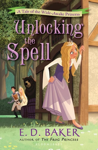 Unlocking the Spell A Tale of the Wide-Awake Princess