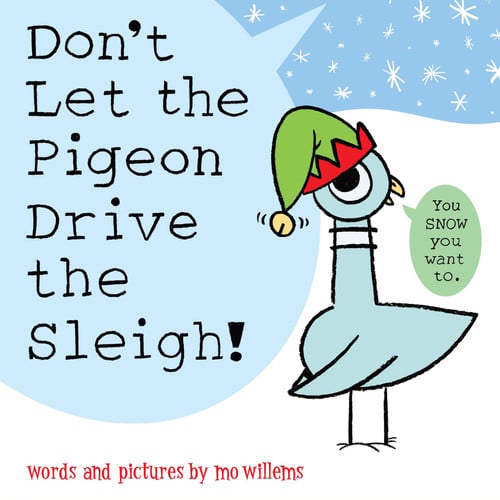 Don't let the Pigeon drive the sleigh!