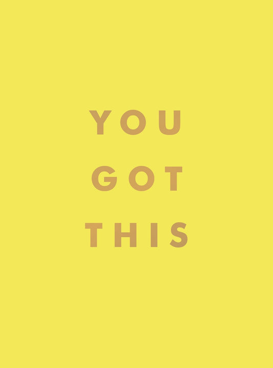 You Got This: Uplifting Quotes And Affirmations For Inner Strength And Self-Belief - 828