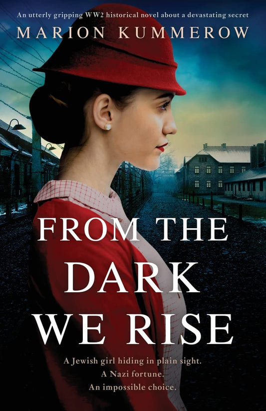 From the Dark We Rise: An utterly gripping WW2 historical novel about a devastating secret (Margarete's Journey)