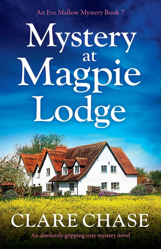 Mystery at Magpie Lodge: An absolutely gripping cozy mystery novel (An Eve Mallow Mystery) - 4224