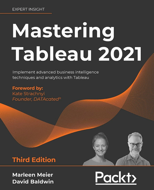 Mastering Tableau 2021- Third Edition: Implement advanced business intelligence techniques and analytics with Tableau - 7514