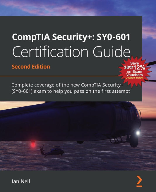 CompTIA Security+: SY0-601 Certification Guide: Complete coverage of the new CompTIA Security+ (SY0-601) exam to help you pass on the first attempt, 2nd Edition - 657