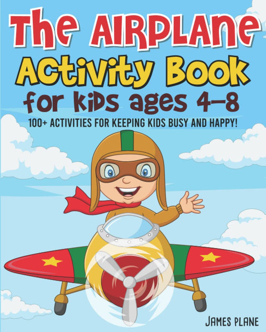 The Airplane Activity Book for Kids: 100 Flight Activities To Do On Planes For Kids: Puzzles, Mazes, Dot-To-Dot And Drawing Activities to Keep Kids Busy And Happy! (Travel Gift For Kids) - 442