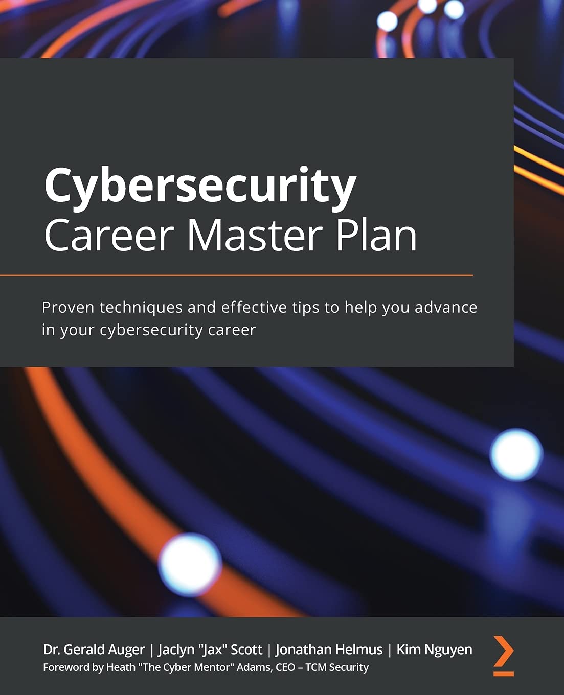 Cybersecurity Career Master Plan: Proven techniques and effective tips to help you advance in your cybersecurity career - 4000