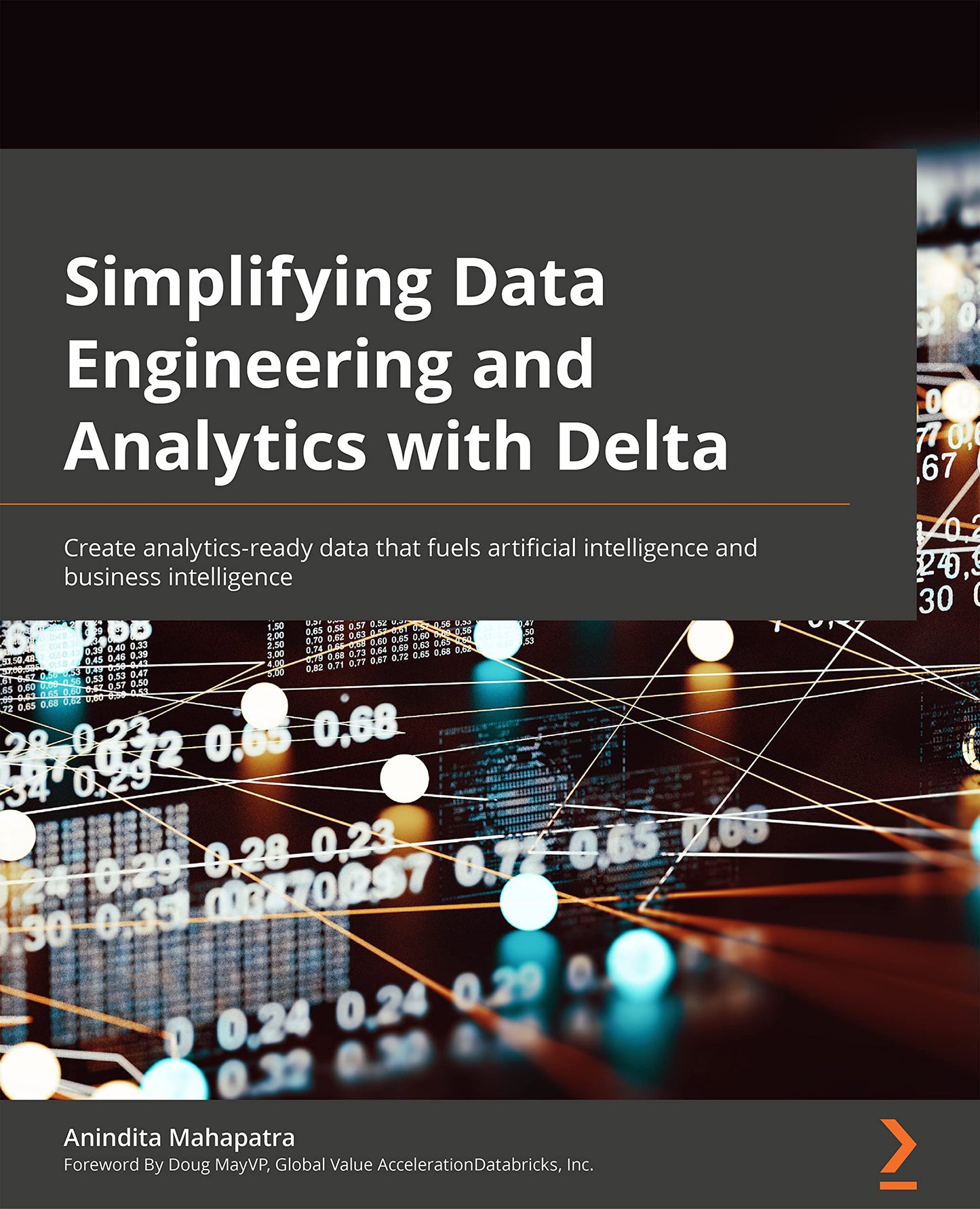 Simplifying Data Engineering and Analytics with Delta: Create analytics-ready data that fuels artificial intelligence and business intelligence