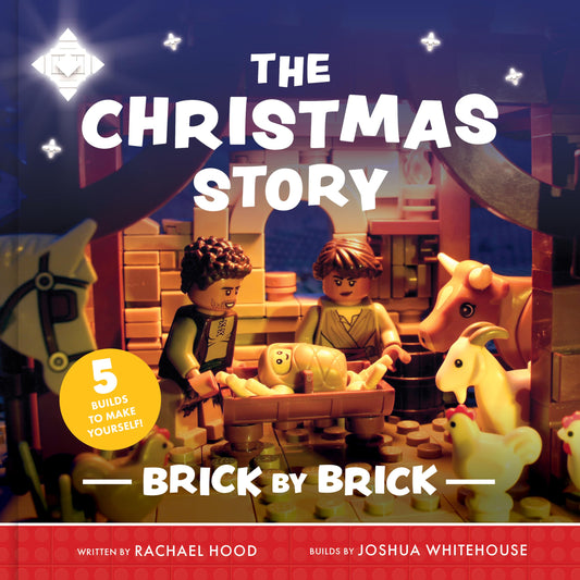 The Christmas Story Brick by Brick (Fun retelling of the Christmas story for Lego-loving kids. Great gift for kids 4-7.) (Brick by Brick Bible Stories)