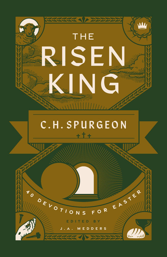 The Risen King: 40 Devotions for Easter from C.H. Spurgeon (Devotional helping readers to meditate on the cross during Lent and in the run up to Easter.)