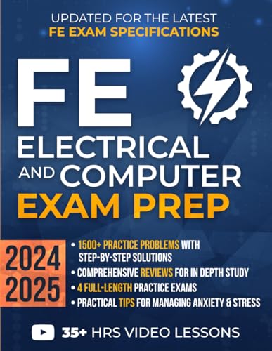 FE Electrical and Computer Exam Prep: The Ultimate Study Guide with 1500+ Practice Problems, Detailed Solutions, In-Depth Reviews, and 4 Mock Exams to Pass with Ease & Achieve EIT Status