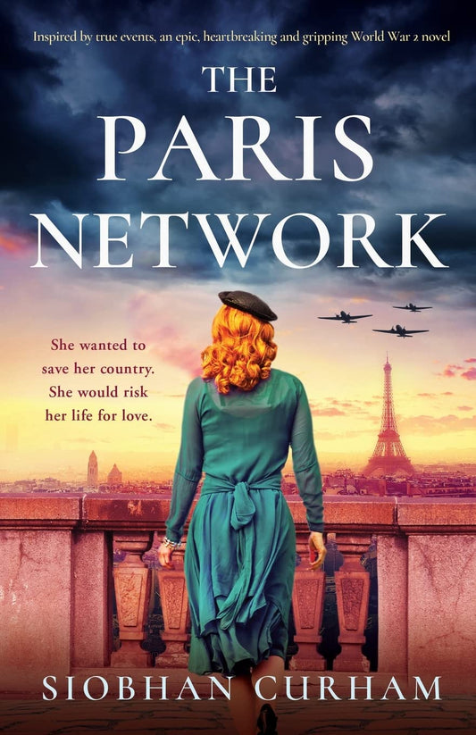 The Paris Network: Inspired by true events, an epic, heartbreaking and gripping World War 2 novel - 3618