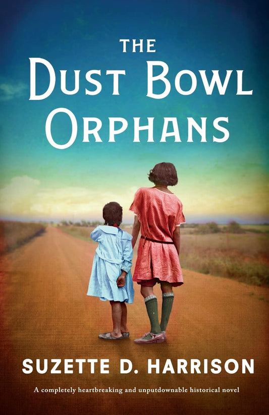 The Dust Bowl Orphans: A completely heartbreaking and unputdownable historical novel - 1906