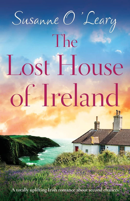 The Lost House of Ireland: A totally uplifting Irish romance about second chances (Starlight Cottages) - 5013