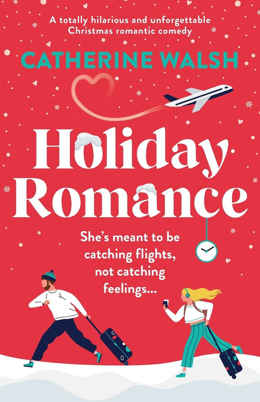 Holiday Romance: A totally hilarious and unforgettable Christmas romantic comedy (Catherine Walsh Christmas romcoms) - 3658