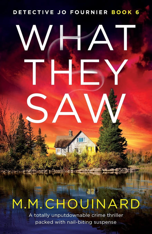 What They Saw: A totally unputdownable crime thriller packed with nail-biting suspense (Detective Jo Fournier)