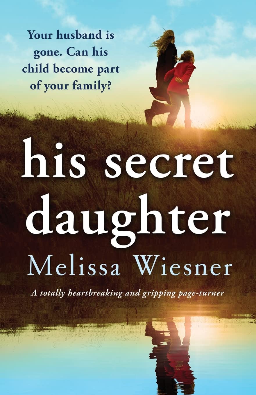 His Secret Daughter: A totally heartbreaking and gripping page-turner - 3289