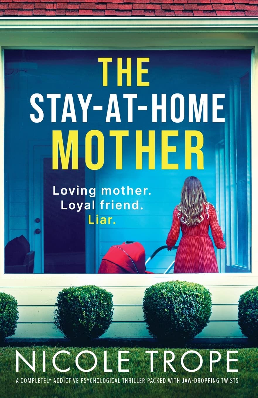 The Stay-at-Home Mother: A completely addictive psychological thriller packed with jaw-dropping twists - 6396