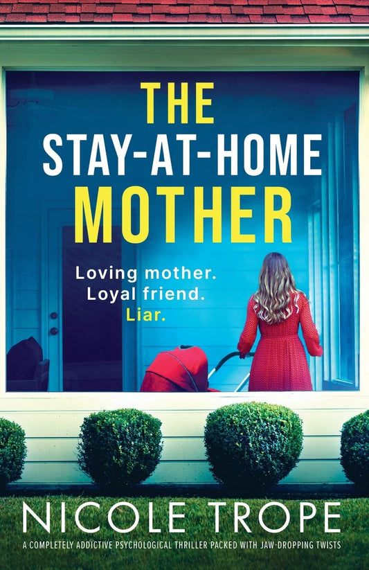The Stay-at-Home Mother: A completely addictive psychological thriller packed with jaw-dropping twists - 6396