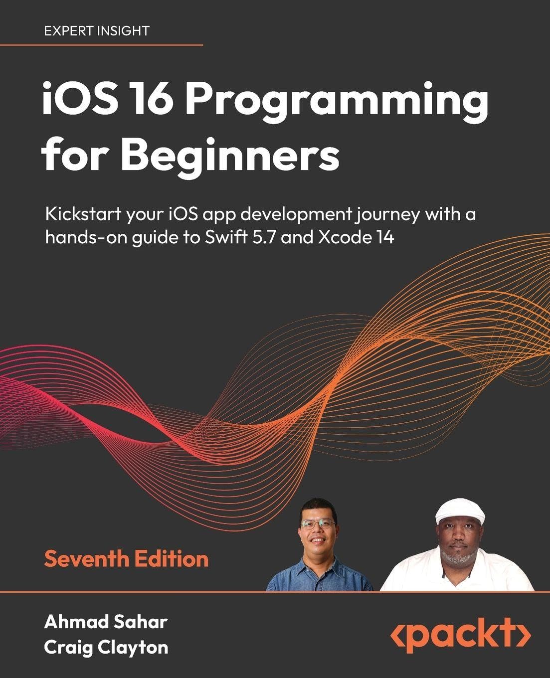 iOS 16 Programming for Beginners: Kickstart your iOS app development journey with a hands-on guide to Swift 5.7 and Xcode 14, 7th Edition