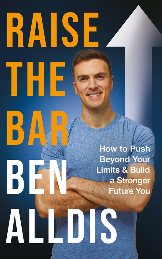 Raise The Bar: How to Push Beyond Your Limits and Build a Stronger Future You - 4815