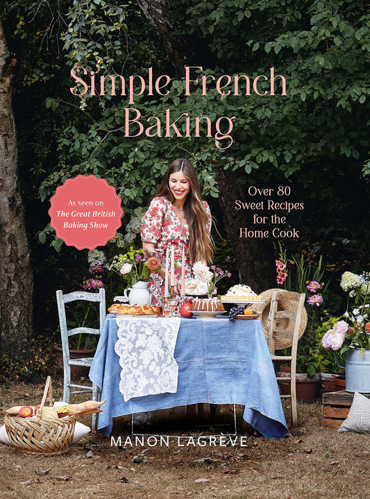 Simple French Baking: Over 80 Sweet Recipes for The Home Cook - 740