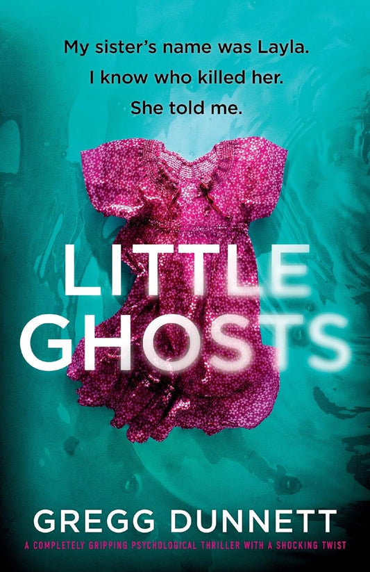 Little Ghosts: A completely gripping psychological thriller with a shocking twist - 4296