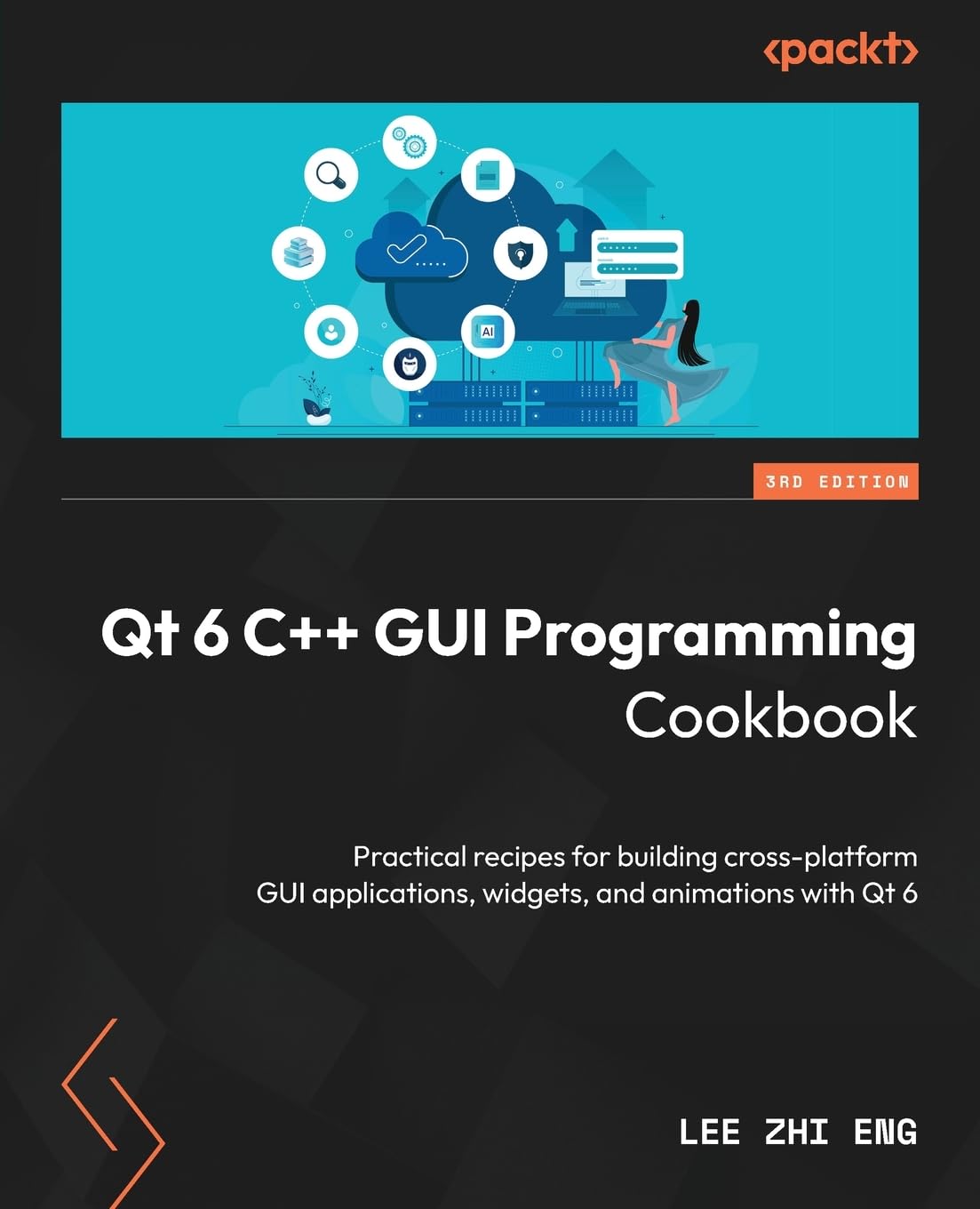 Qt 6 C++ GUI Programming Cookbook: Practical recipes for building cross-platform GUI applications, widgets, and animations with Qt 6