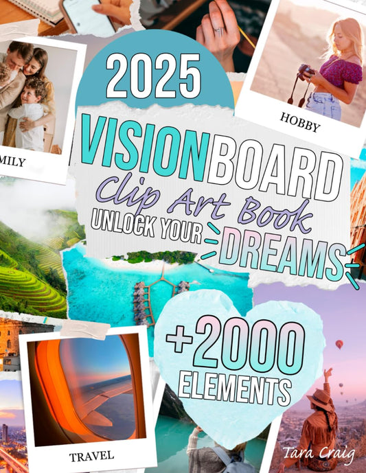 2025 Vision Board Clip Art Book Unlock Dreams: +2000 Motivational Pictures, Uplifting Words, Quotes, and Affirmations to Bring Focus to Your Goals and Create a Vision Board That Truly Works! - 6756