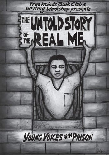 The Untold Story of the Real Me Young Voices from Prison