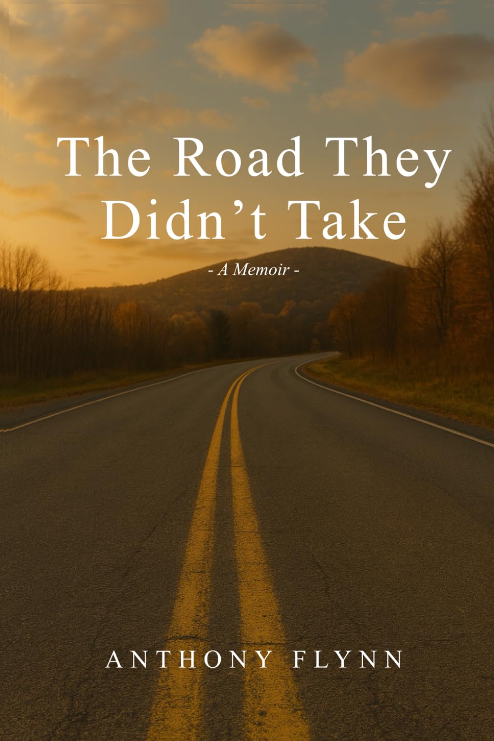 The Road They Didn't Take: A Memoir