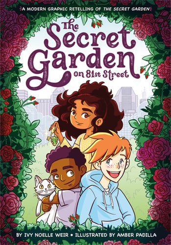 The secret garden on 81st Street: a modern graphic retelling of The secret garden