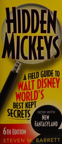 Hidden Mickeys: a field guide to Walt Disney World's best kept secrets
