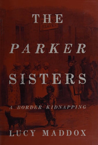 The Parker Sisters A Border Kidnapping