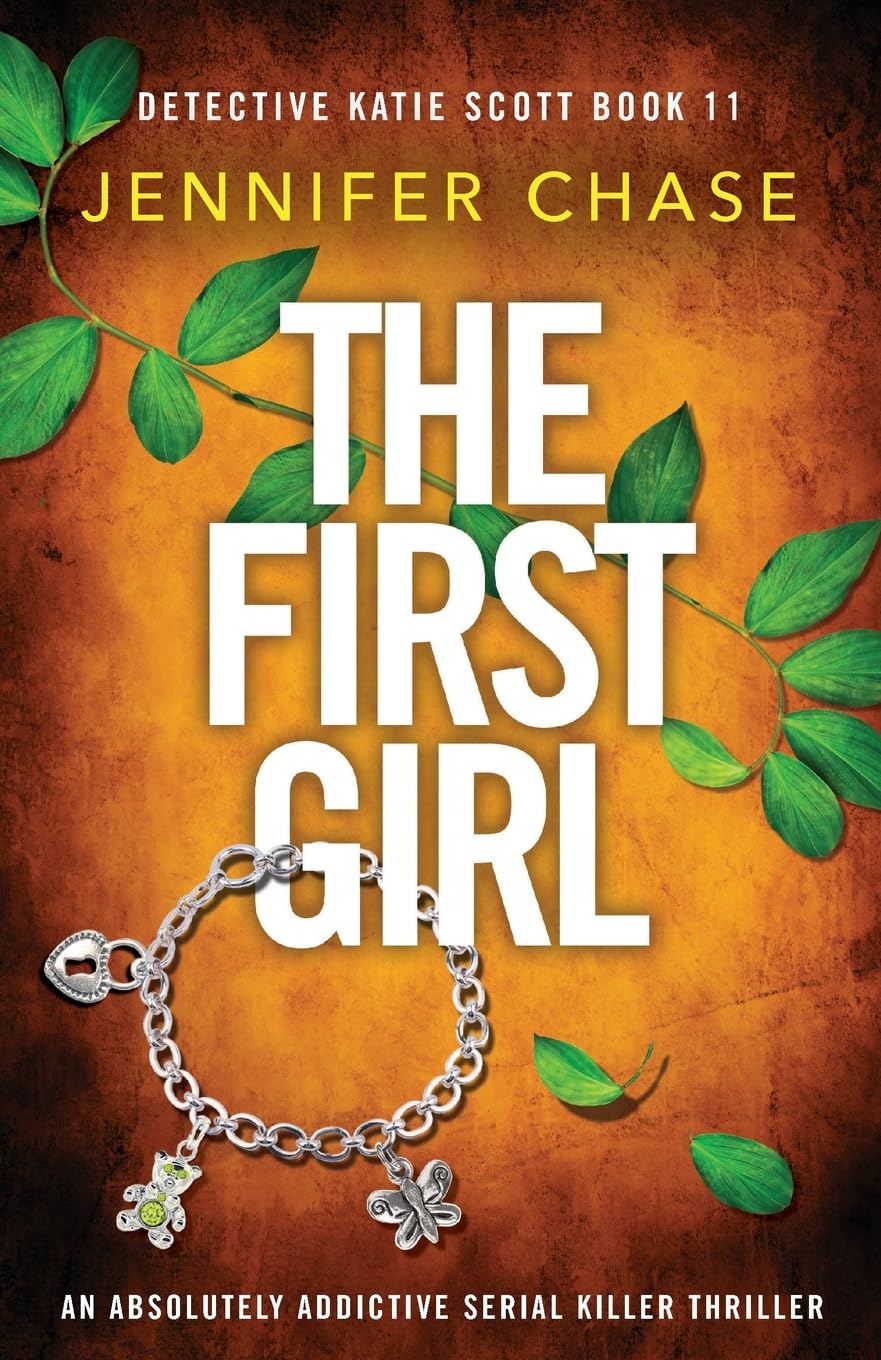 The First Girl: An absolutely addictive serial killer thriller (Detective Katie Scott) - 8609